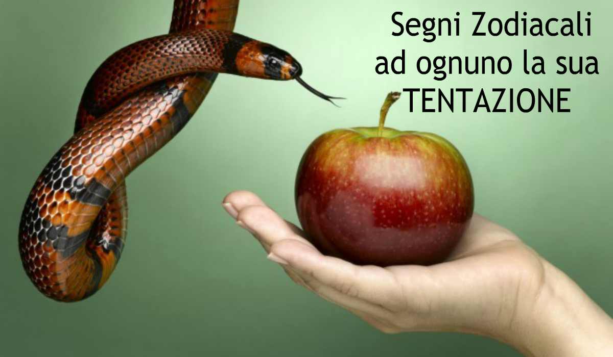 Segni Zodiacali: le tentazioni