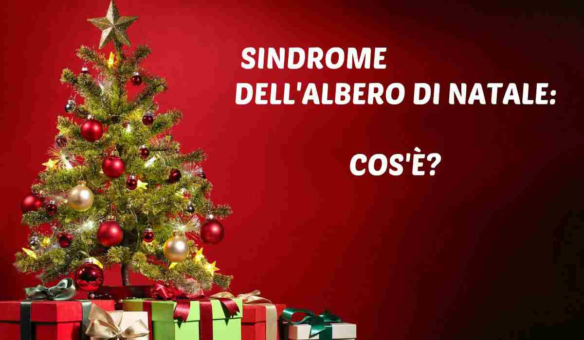 Che Cos E Il Natale.Sindrome Dell Albero Di Natale Il Disturbo Che Va Ammalare Tutti Ecco Cos E