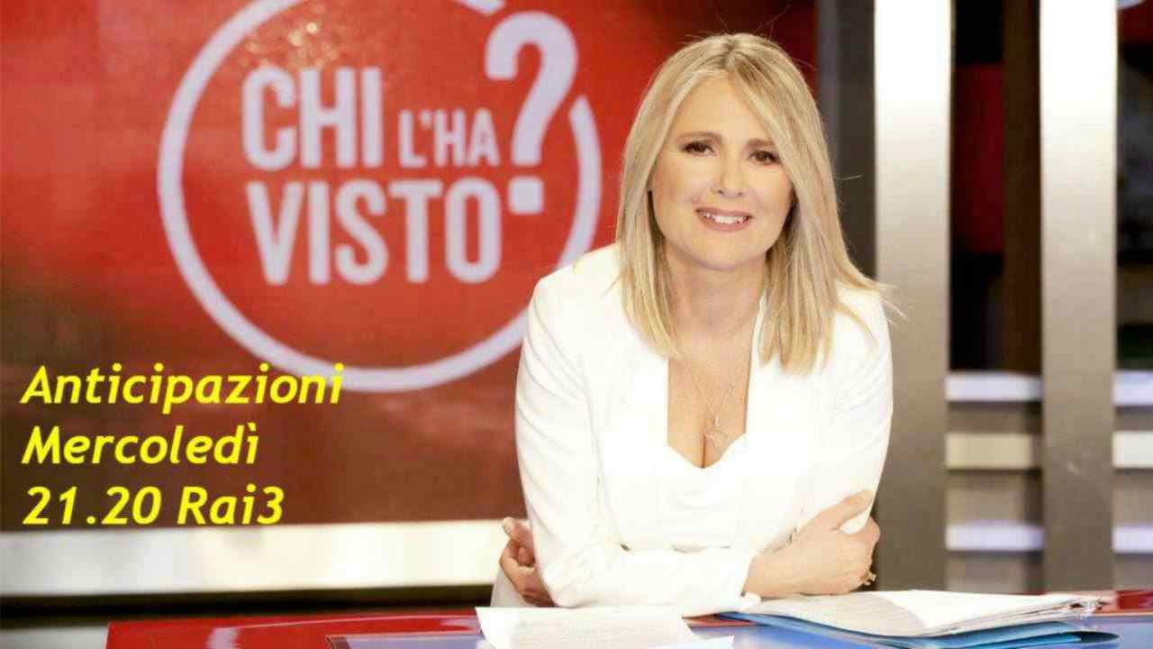 Chi l'ha visto puntata di stasera