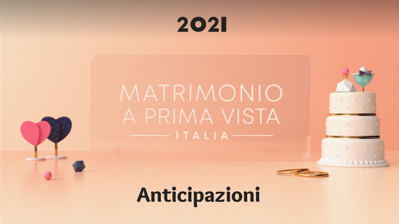 Matrimonio a prima vista Italia edizione 2021- Spoiler