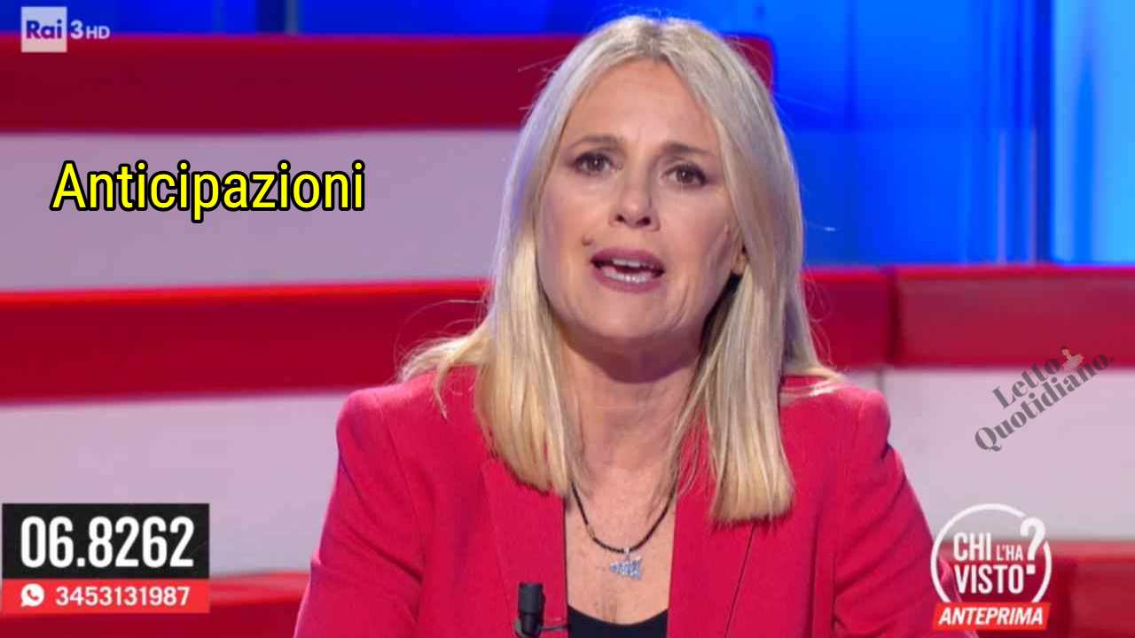 Chi l'ha visto anticipazioni 2 giugno 2021