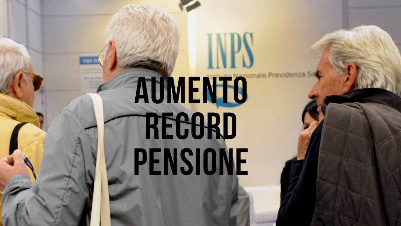 Aumento record pensione